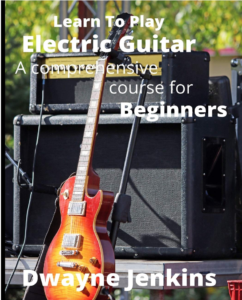 Learn To Play Electric Guitar. Dwayne Jenkins