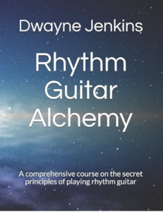 Rhythm Guitar Alchemy Dwayne Jenkins