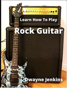 Learn How To Play Rock Guitar paperback book. Dwayne Jenkins.