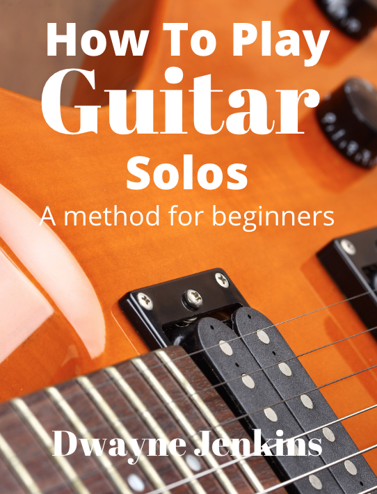 How To Play Guitar Solos